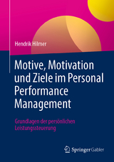 Motive, Motivation und Ziele im Personal Performance Management - Hendrik Hilmer