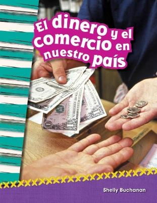 El dinero y el comercio en nuestro pa&iacute;s - Shelly Buchanan
