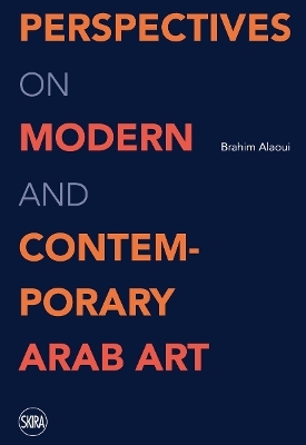 Perspectives on Modern and Contemporary Arab Artists - 