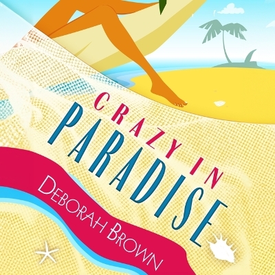 Crazy in Paradise - Deborah Brown