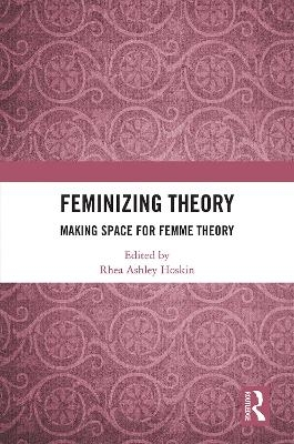Feminizing Theory - 