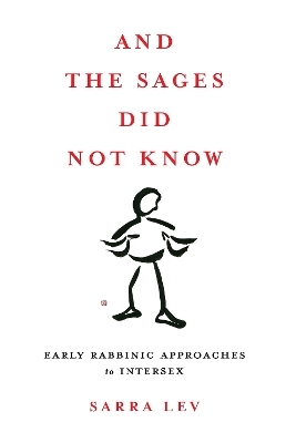 And the Sages Did not Know - Sarra Lev