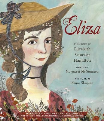 Eliza: The Story of Elizabeth Schuyler Hamilton - Margaret McNamara, Esm&eacute; Shapiro