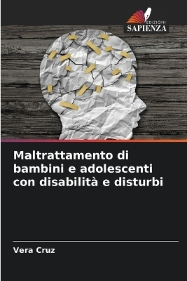 Maltrattamento di bambini e adolescenti con disabilità e disturbi - Vera Cruz