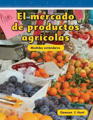 El mercado de productos agr&iacute;colas - Dawson J. Hunt