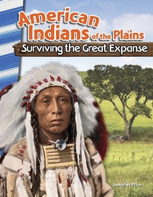 American Indians of the Plains - Jennifer Prior