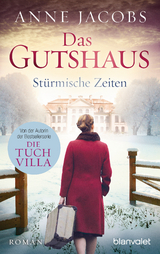 Das Gutshaus - St&uuml;rmische Zeiten - Anne Jacobs