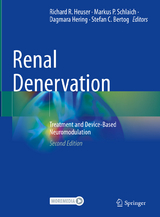 Renal Denervation - Heuser, Richard R.; Schlaich, Markus P.; Hering, Dagmara; Bertog, Stefan C.