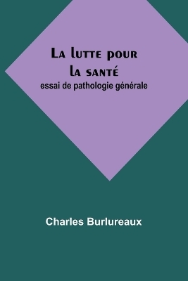 La lutte pour la sant&eacute; - Charles Burlureaux