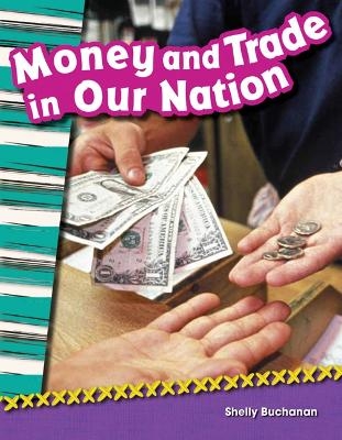 Money and Trade in Our Nation - Shelly Buchanan