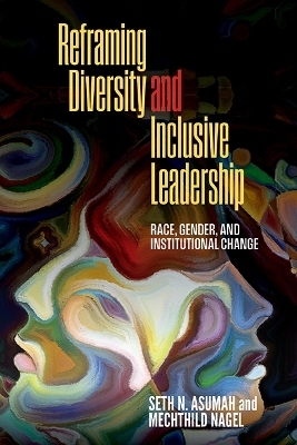 Reframing Diversity and Inclusive Leadership