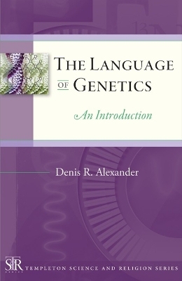 The Language of Genetics - Denis R. Alexander