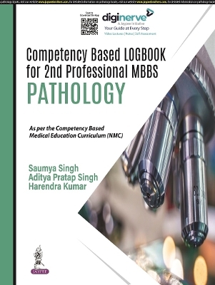 Competency Based Logbook for 2nd Professional MBBS - Pathology - Saumya Singh, Aditya Pratap Singh, Harendra Kumar