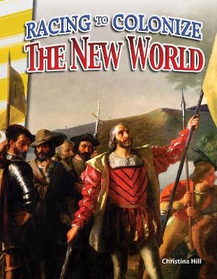 Racing to Colonize the New World - Christina Hill