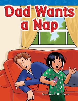 Dad Wants a Nap - Suzanne Barchers
