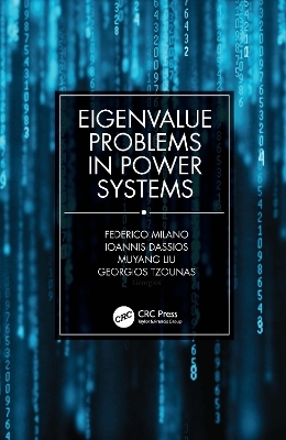 Eigenvalue Problems in Power Systems - Federico Milano, Ioannis Dassios, Muyang Liu, Georgios Tzounas