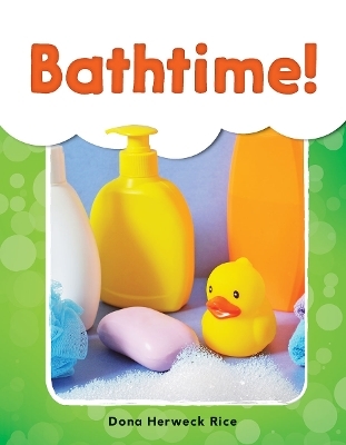 Bathtime! - Dona Herweck Rice
