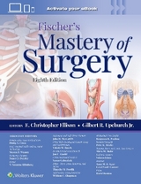Fischer's Mastery of Surgery - Ellison, E. Christopher; Upchurch, Gilbert R., Jr.; Efron, Philip Alexander; Wexner, Steven D.; Perrier, Nancy D.