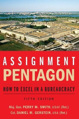 Assignment: Pentagon - Maj. Gen. Perry M. Smith, Daniel M. Gerstein