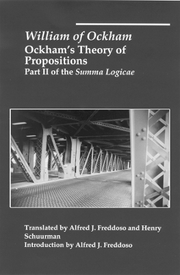 Ockham`s Theory of Propositions &ndash; Part II of the Summa Logicae - William Ockham, Alfred J. Freddoso, Henry Schuurman