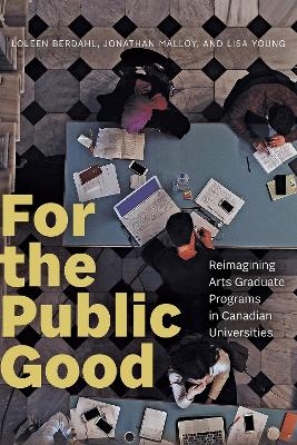 For the Public Good - Loleen Berdahl, Jonathan Malloy, Lisa Young