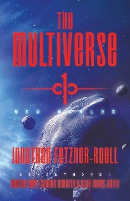 The Multiverse 1 - Jonathan Fetzner-Roell, Hunter Hopf, Connor Harrity