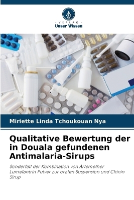 Qualitative Bewertung der in Douala gefundenen Antimalaria-Sirups - Miriette Linda Tchoukouan Nya