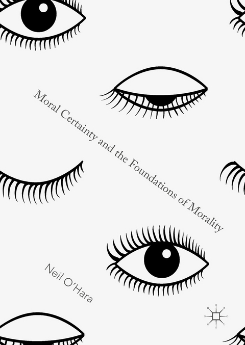 Moral Certainty and the Foundations of Morality - Neil O'Hara