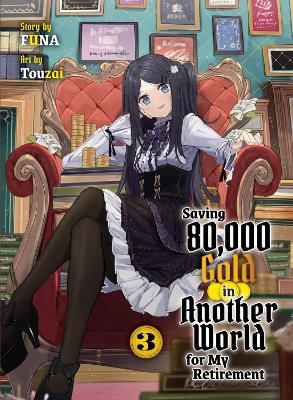 Saving 80,000 Gold in Another World for my Retirement 3 (light novel) -  Funa