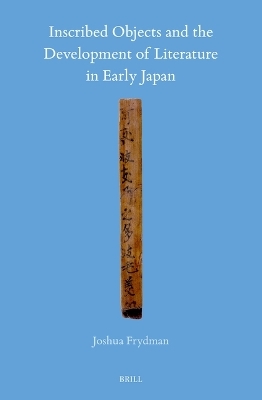 Inscribed Objects and the Development of Literature in Early Japan