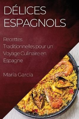 D&eacute;lices Espagnols - Mar&iacute;a Garc&iacute;a