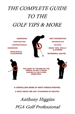 The Complete Guide to the Golf Yips & More