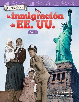 La historia de la inmigraci&oacute;n de EE. UU. - Cathy D'Alessandro, Noelle Hoffmeister
