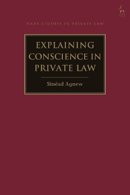 Explaining Conscience in Private Law - Dr Sin&eacute;ad Agnew