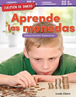 Cuesti&oacute;n de dinero: Aprende las monedas - Linda Claire