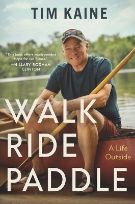 Walk Ride Paddle - Tim Kaine