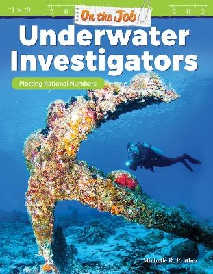 On the Job: Underwater Investigators - Michelle R. Prather
