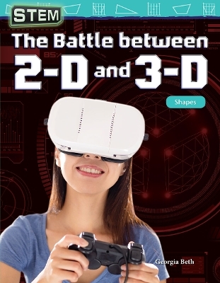 STEM: The Battle between 2-D and 3-D - Georgia Beth