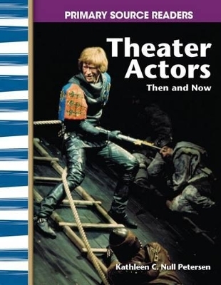Theater Actors Then and Now - Kathleen C. Null Petersen