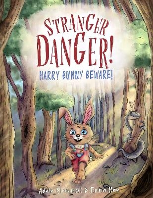 Stranger Danger! Harry Bunny Beware! - Adele Sirromell