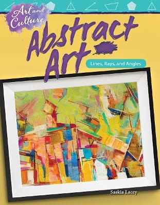 Art and Culture: Abstract Art - Saskia Lacey