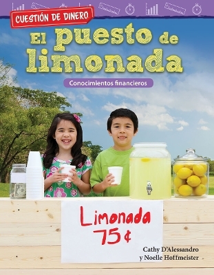 Cuesti&oacute;n de dinero: El puesto de limonada - Cathy D'Alessandro, Noelle Hoffmeister
