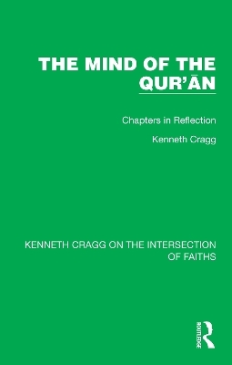 The Mind of the Qur&rsquo;ān - Kenneth Cragg