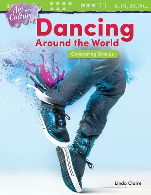 Art and Culture: Dancing Around the World - Linda Claire