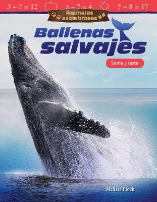 Animales asombrosos: Ballenas salvajes