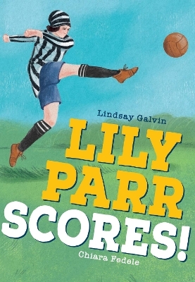 Lily Parr Scores! - Lindsay Galvin