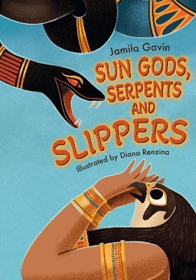 Sun Gods, Serpents and Slippers - Jamila Gavin