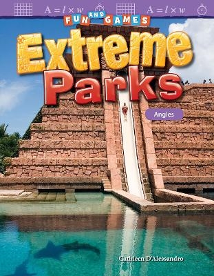 Fun and Games: Extreme Parks - Cathy D'Alessandro, Cathleen D'Alessandro