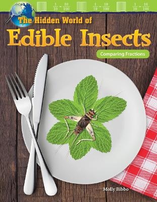 The Hidden World of Edible Insects - Molly Suzanne Bibbo