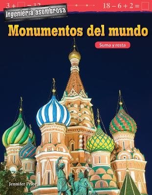 Ingeniería asombrosa: Monumentos del mundo
